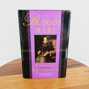 Bloody Mary Book Hardcover Dust Jacket Carolly Erickson History British Vintage